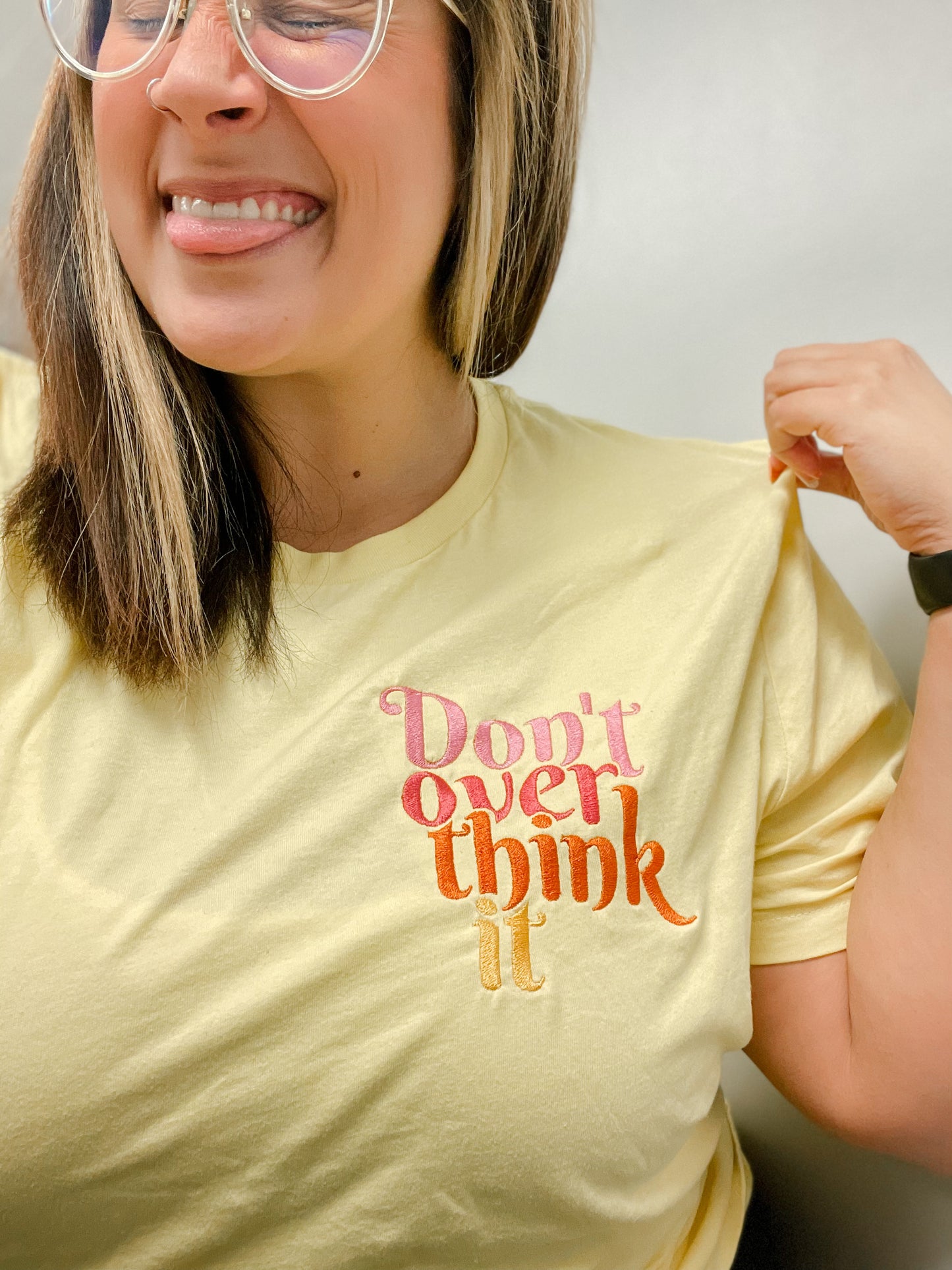 EMBROIDERED - Don't Over Think It